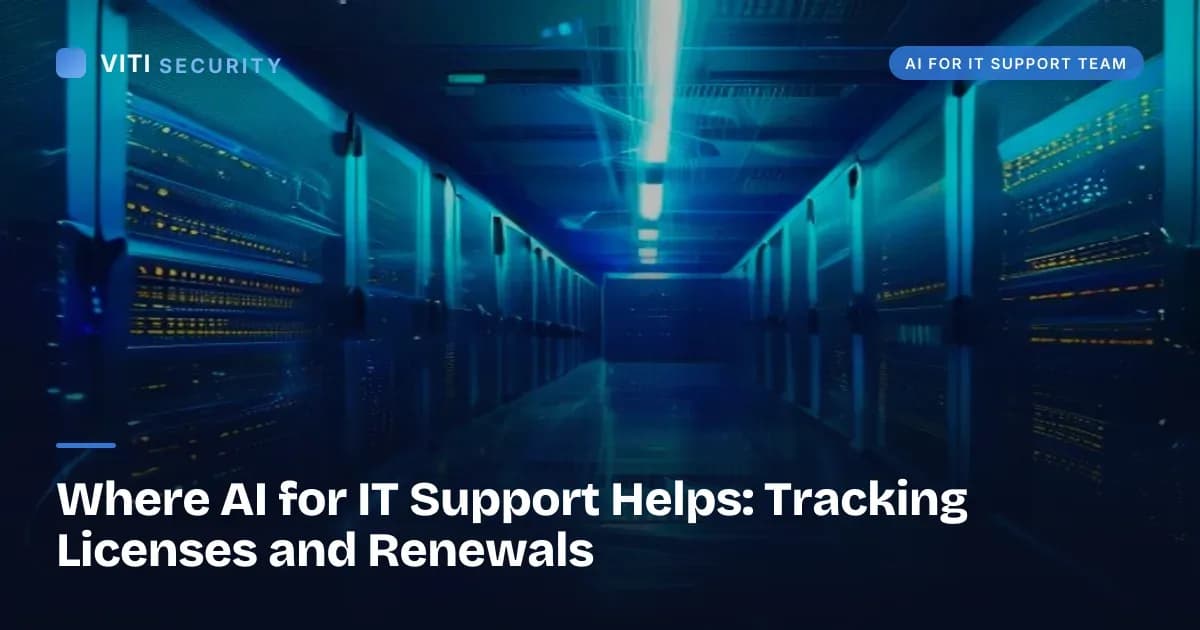 Where AI for IT Support Helps: Tracking Licenses and Renewals - VITI Security