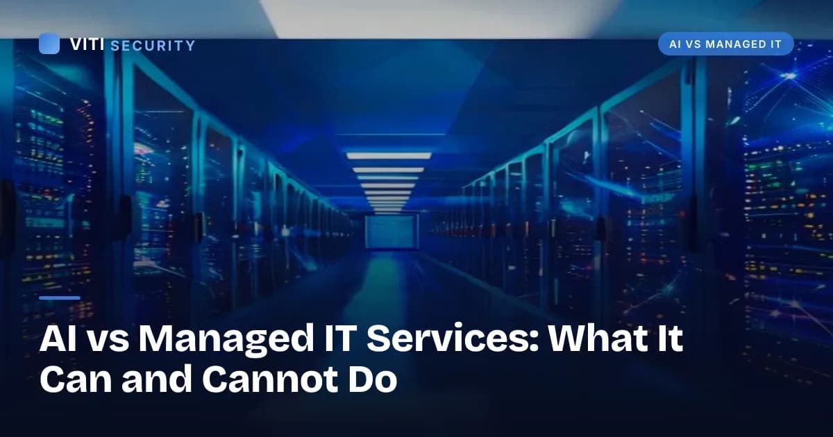 AI vs Managed IT Services: What It Can and Cannot Do - VITI Security