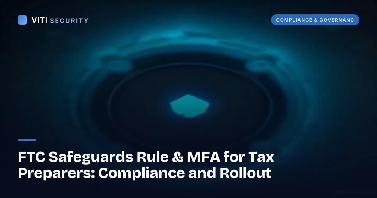 FTC Safeguards Rule & MFA for Tax Preparers: Compliance and Rollout - VITI Security
