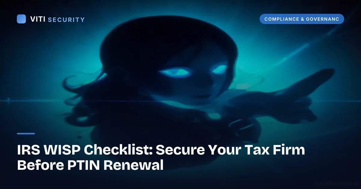 IRS WISP Checklist: Secure Your Tax Firm Before PTIN Renewal - VITI Security