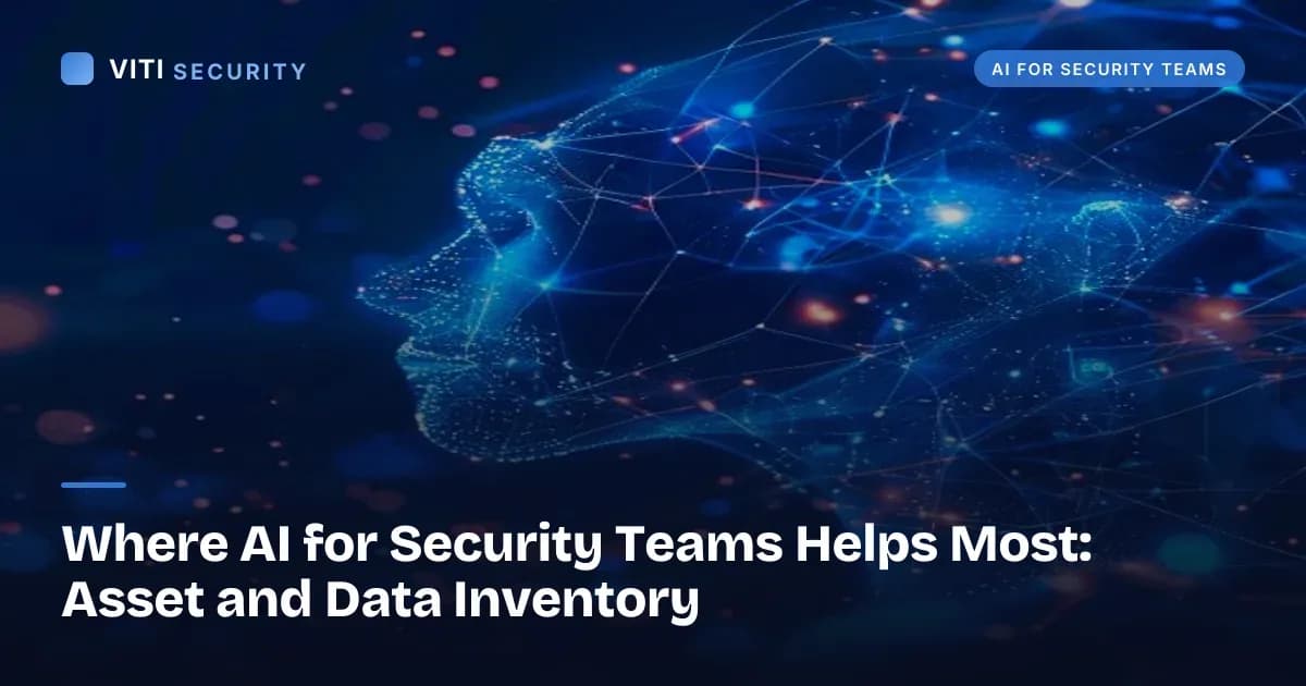 Where AI for Security Teams Helps Most: Asset and Data Inventory - VITI Security