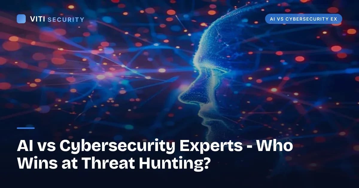 AI vs Cybersecurity Experts - Who Wins at Threat Hunting? - VITI Security