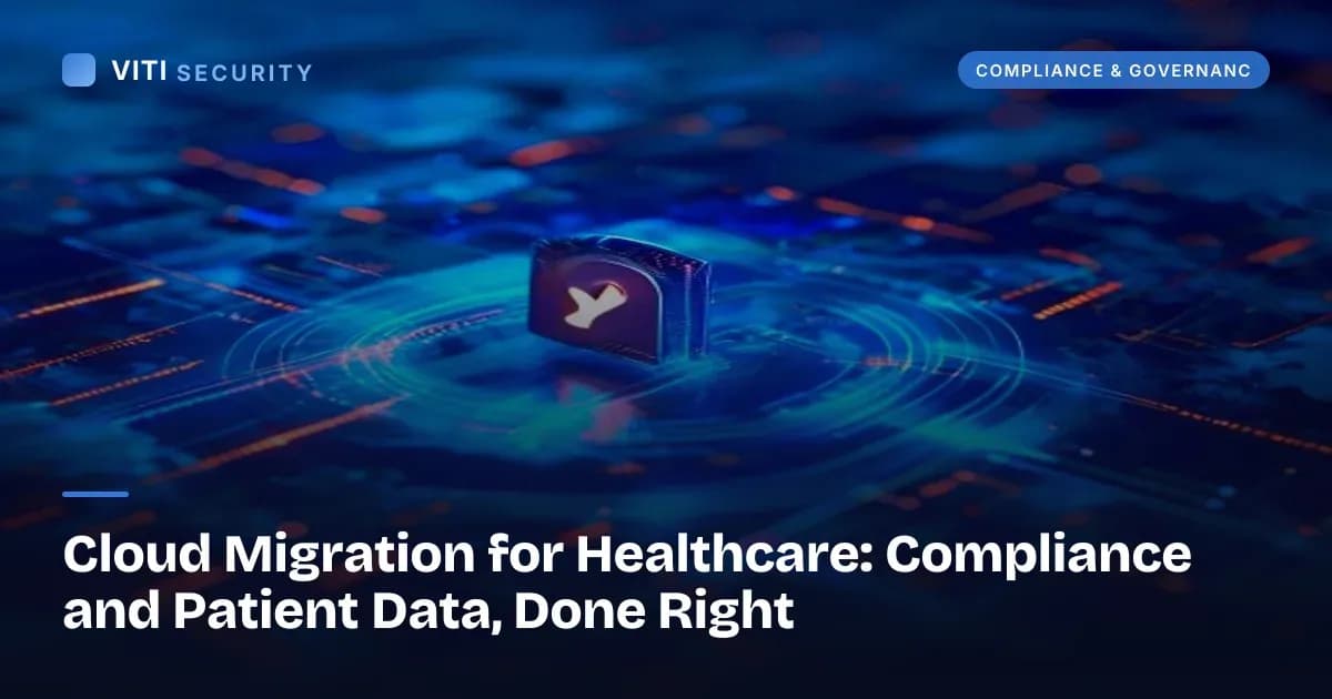 Cloud Migration for Healthcare: Compliance and Patient Data, Done Right - VITI Security