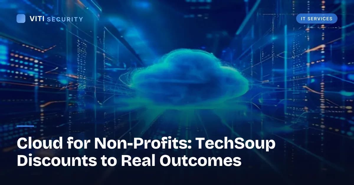 Cloud for Non-Profits: TechSoup Discounts to Real Outcomes - VITI Security