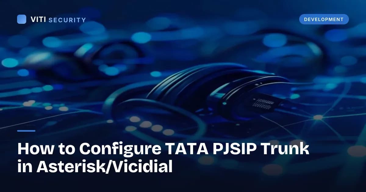How to Configure TATA PJSIP Trunk in Asterisk/Vicidial - VITI Security