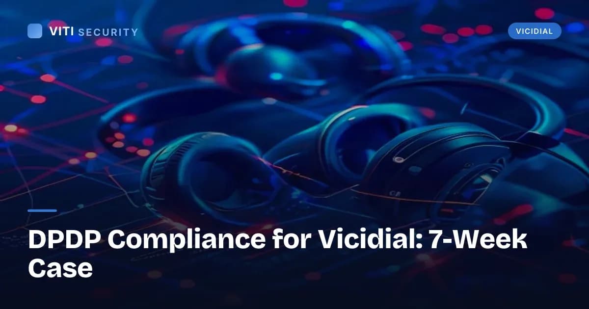 DPDP Compliance for Vicidial: 7-Week Case - VITI Security