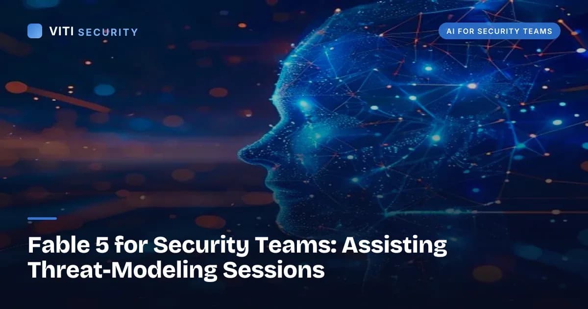 Fable 5 for Security Teams: Assisting Threat-Modeling Sessions - VITI Security