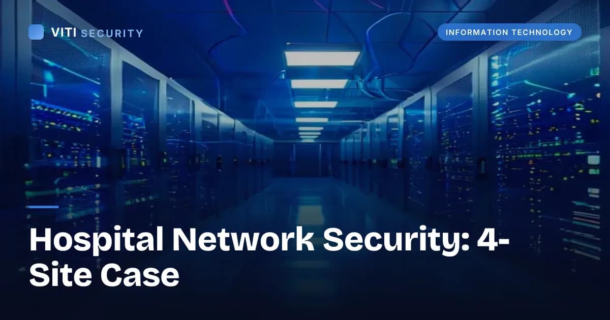 Hospital Network Security: 4-Site Case - VITI Security