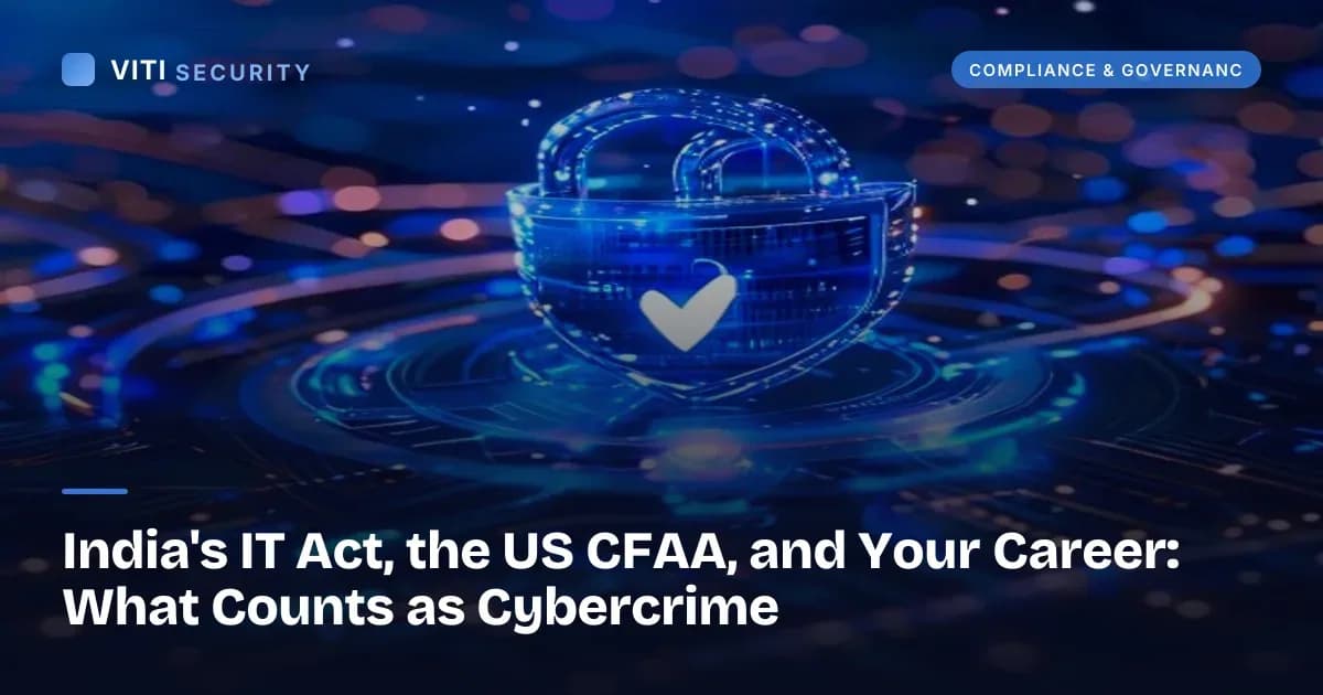 India's IT Act, the US CFAA, and Your Career: What Counts as Cybercrime - VITI Security