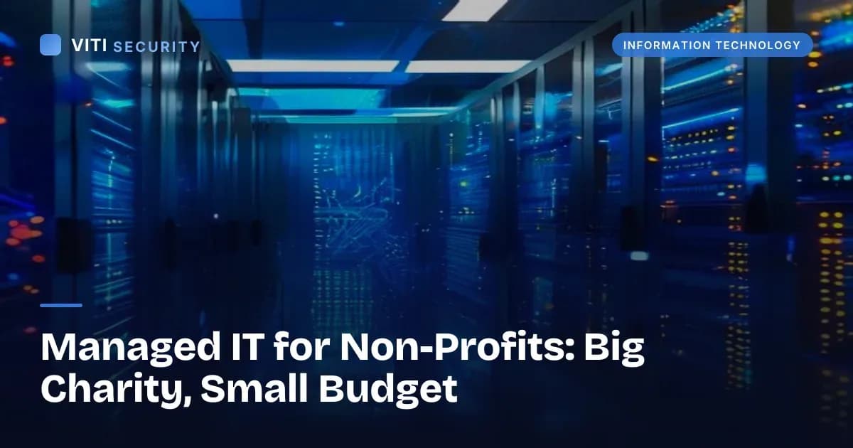Managed IT for Non-Profits: Big Charity, Small Budget - VITI Security