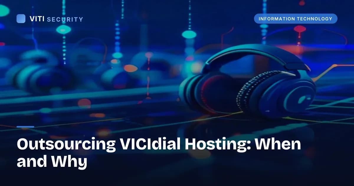 Outsourcing VICIdial Hosting: When and Why - VITI Security