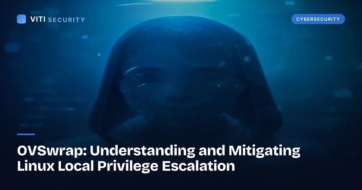 OVSwrap: Understanding and Mitigating Linux Local Privilege Escalation - VITI Security