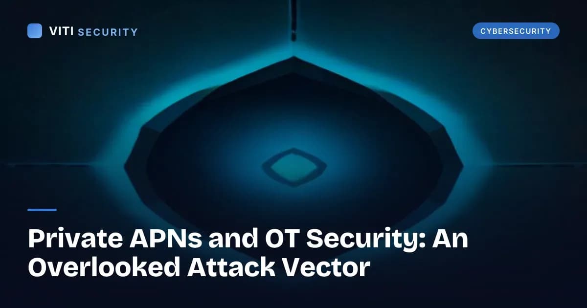 Private APNs and OT Security: An Overlooked Attack Vector - VITI Security
