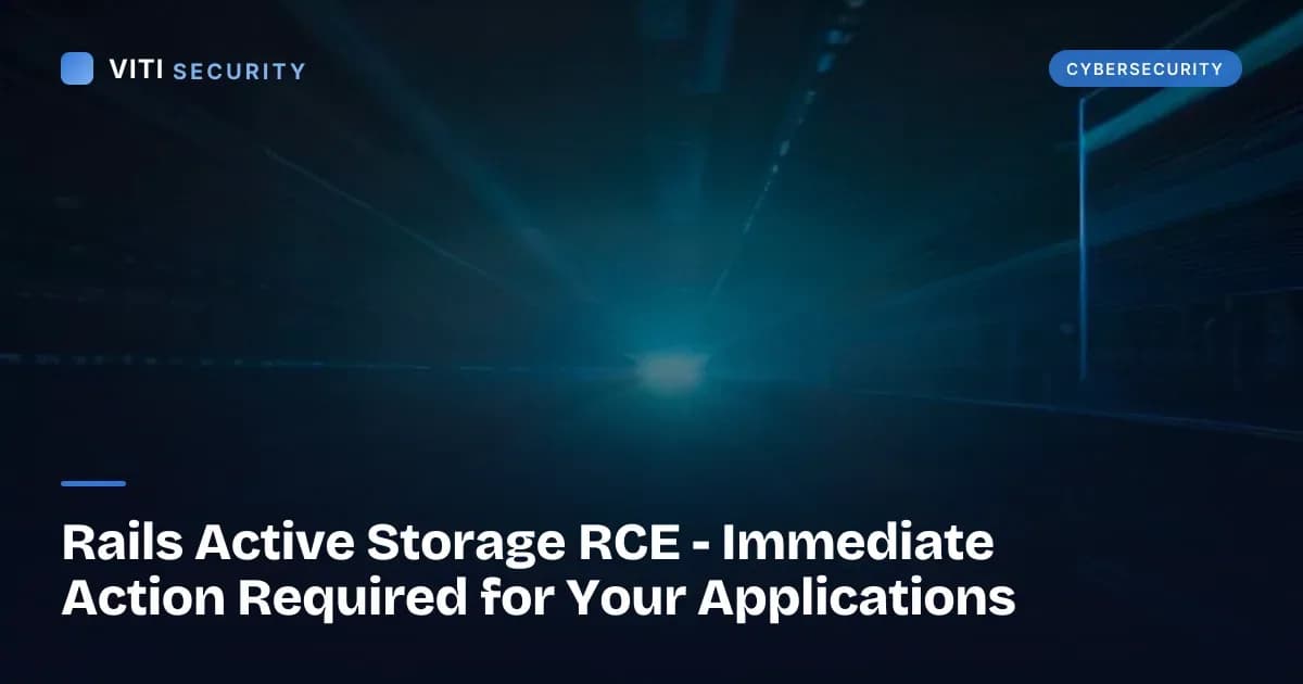 Rails Active Storage RCE - Immediate Action Required for Your Applications - VITI Security