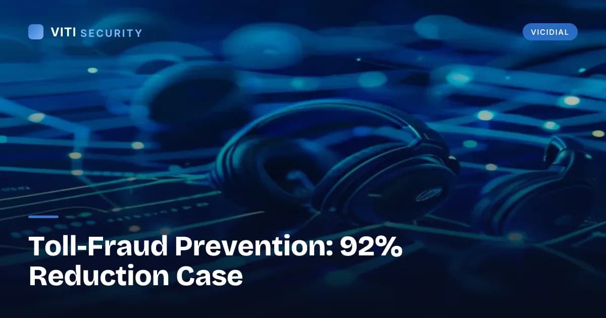 Toll-Fraud Prevention: 92% Reduction Case - VITI Security