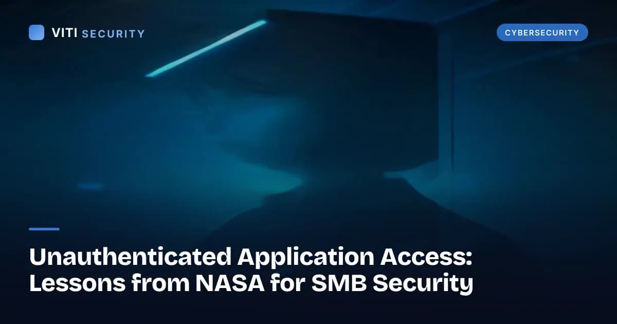 Unauthenticated Application Access: Lessons from NASA for SMB Security - VITI Security