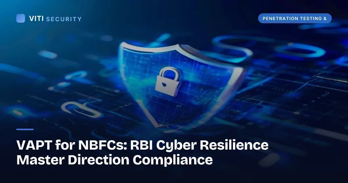 VAPT for NBFCs: RBI Cyber Resilience Master Direction Compliance - VITI Security