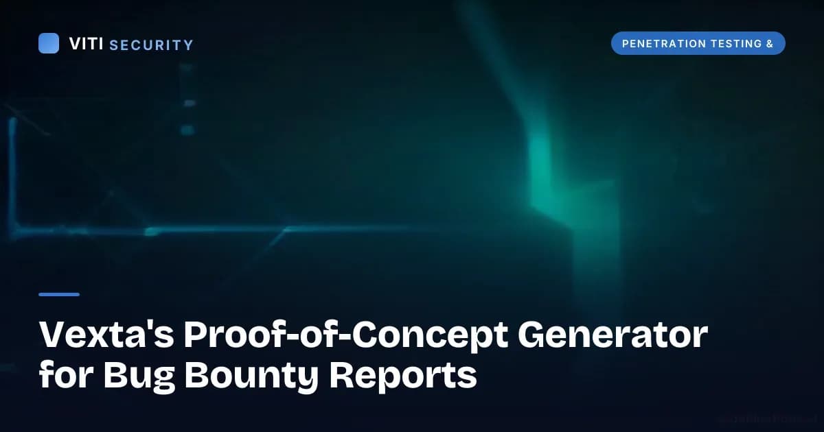 Vexta's Proof-of-Concept Generator for Bug Bounty Reports - VITI Security