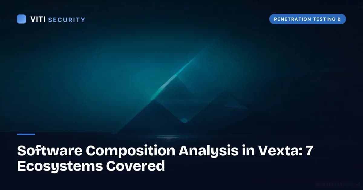 Software Composition Analysis in Vexta: 7 Ecosystems Covered - VITI Security