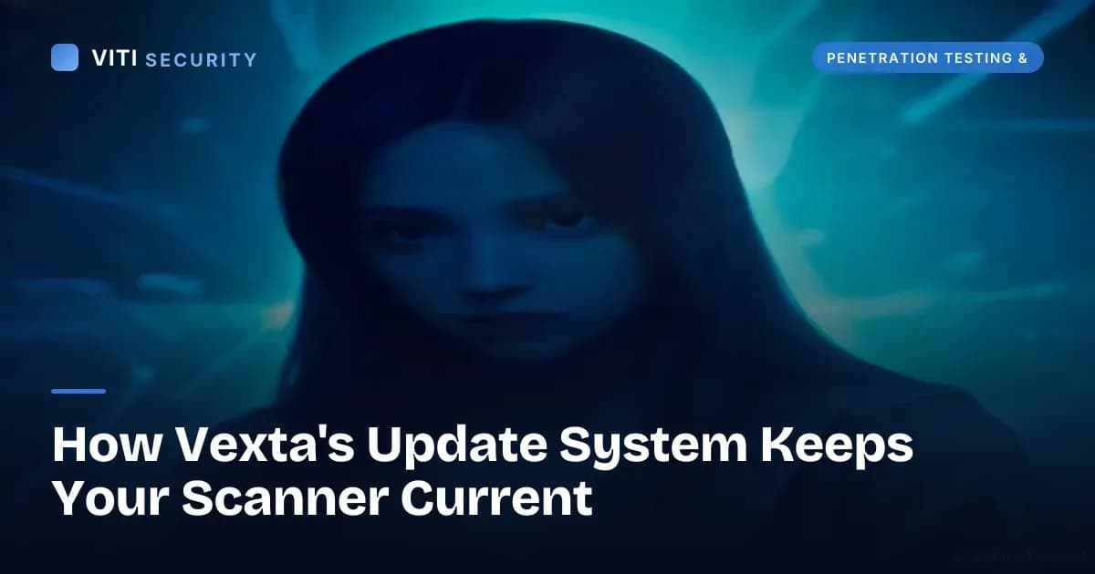 How Vexta's Update System Keeps Your Scanner Current - VITI Security
