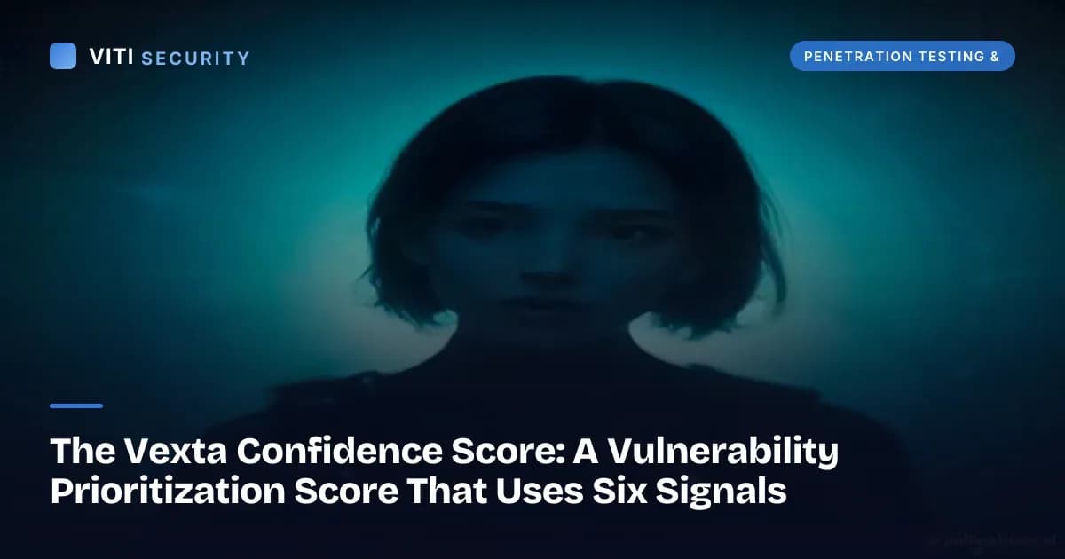 The Vexta Confidence Score: A Vulnerability Prioritization Score That Uses Six Signals - VITI Security