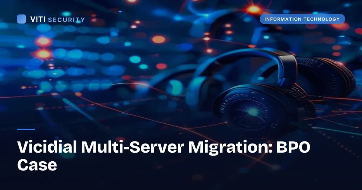 Vicidial Multi-Server Migration: BPO Case - VITI Security